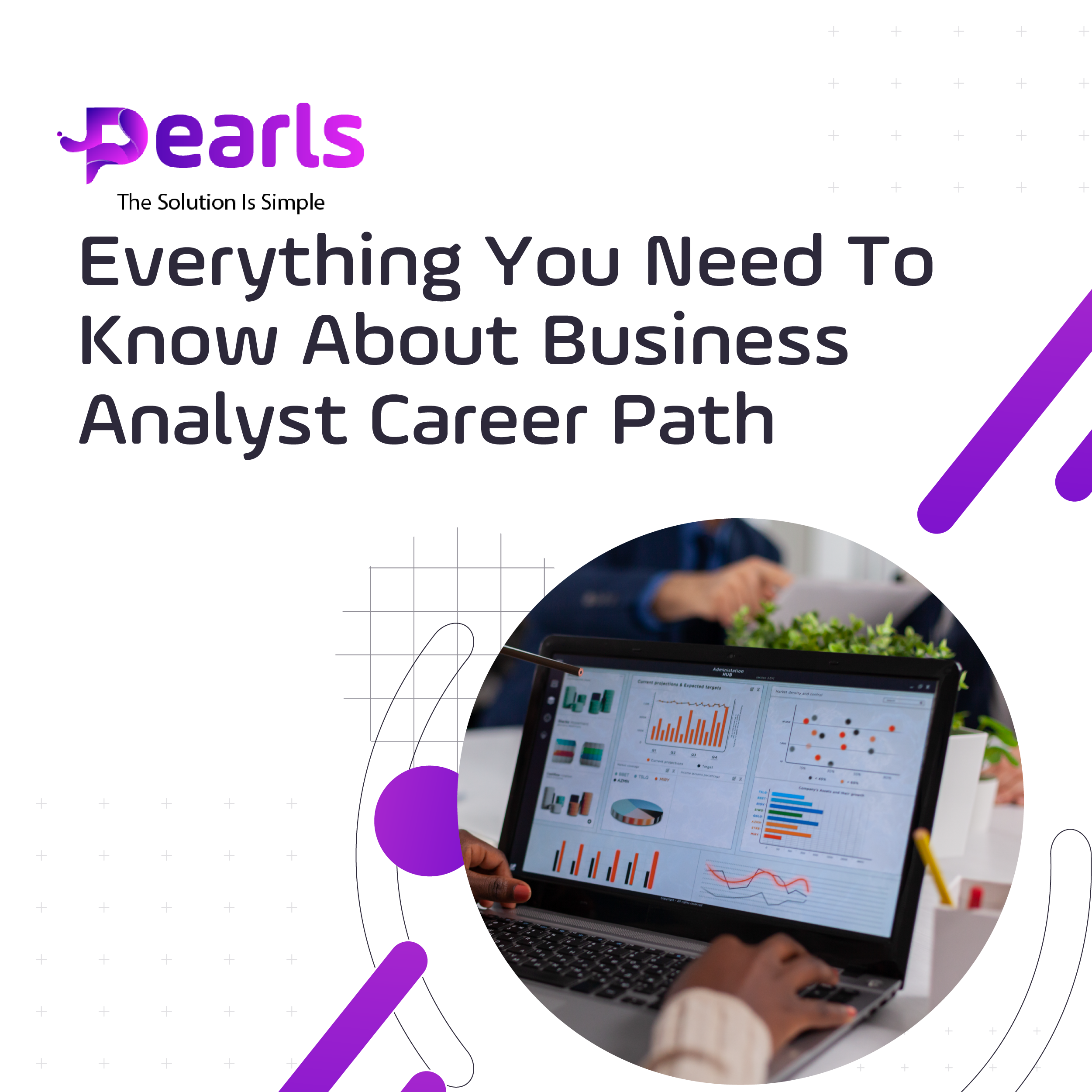 Everything You Need To Know About Business Analyst Career Path